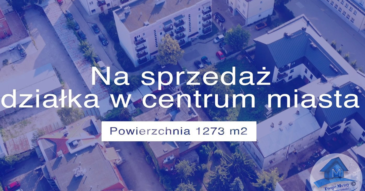 Działka 1273 m² z MPZP Śródmieście Włocławek