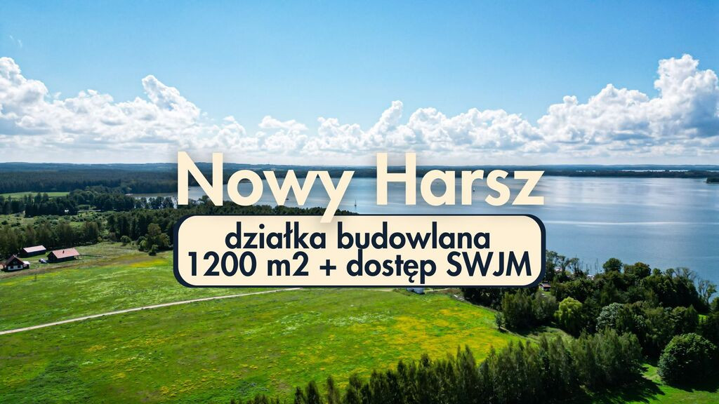 Nowy Harsz | działka 1214 m2 z dostępem do SWJM