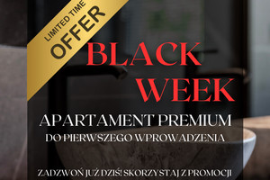 BLACK WEEK! (PROMOCJA DO 01.12) APARTAMENT PREMIUM do 1-ego wprowadzenia