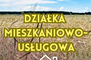 Działka mieszkaniowo-usługowa Ziemiełowi